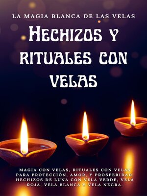 La Magia blanca de las Velas. Hechizos y rituales con velas - ebook